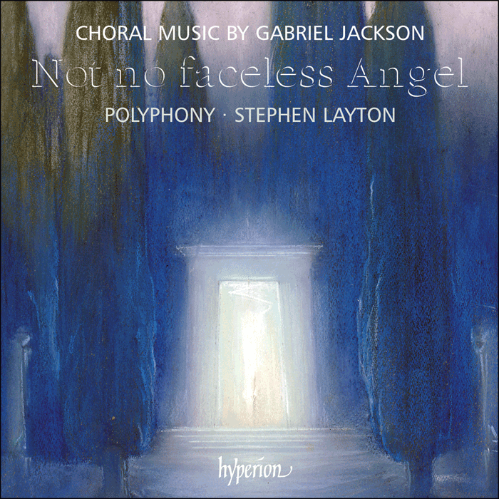 Jackson (G): Not no faceless Angel & other choral works