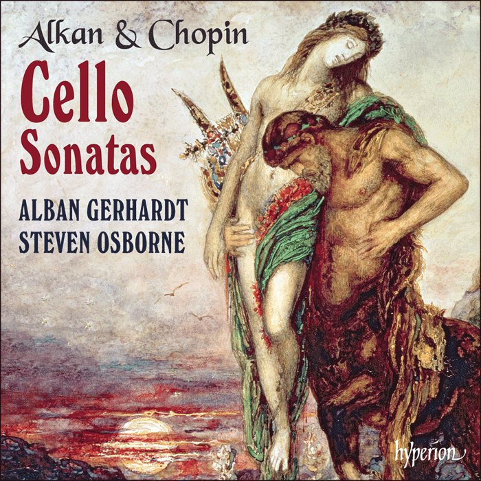 Alkan & Chopin: Cello Sonatas