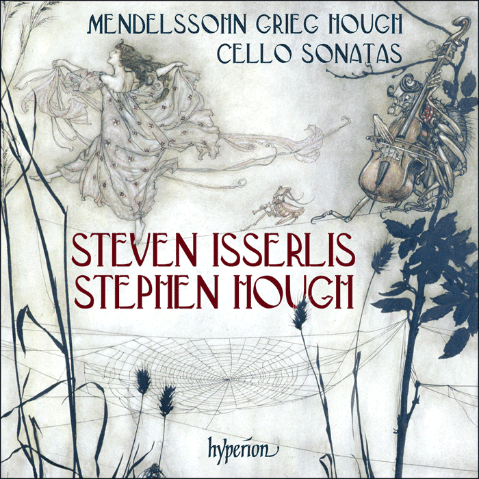 Mendelssohn, Grieg & Hough: Cello Sonatas