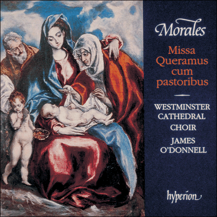 Morales: Missa Queramus cum pastoribus & other sacred music