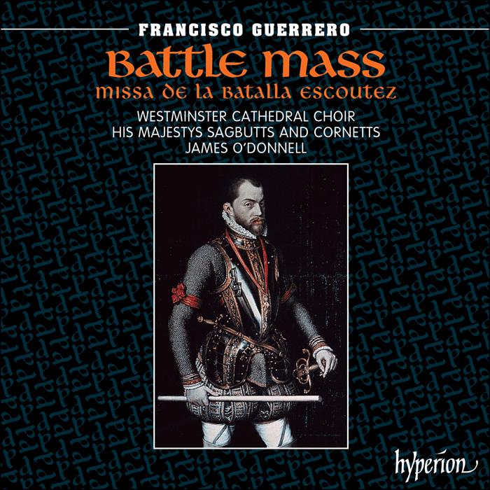 Guerrero: Missa De la batalla escoutez & other works