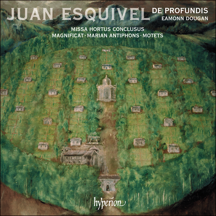 Esquivel: Missa Hortus conclusus, Magnificat & motets – Esquivel's secret garden
